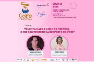 Sindilojas Costa Doce promove Café com Bate Papo dedicado ao Outubro Rosa